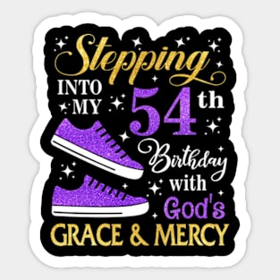 Stepping Into My 54th Birthday With God's Grace & Mercy Bday Sticker